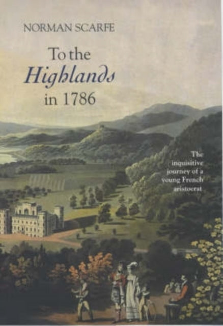 Book cover of: To the Highlands in 1786. By: Norman Scarfe