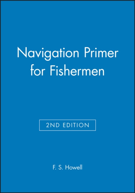 Book cover of: Navigation Primer for Fishermen. By: F. S. Howell