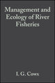 Book cover of: Management and Ecology of River Fisheries. By: I. G. Cowx