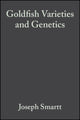 Book cover of: Goldfish Varieties and Genetics. By: Joseph Smartt