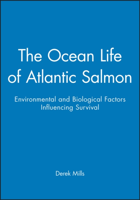 Book cover of: Ocean Life of Atlantic Salmon. By: Derek Henry Mills