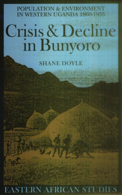 Book cover of: Crisis and Decline in Bunyoro