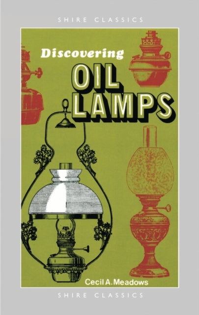 Book cover of: Discovering Oil Lamps. By: Cecil A. Meadows