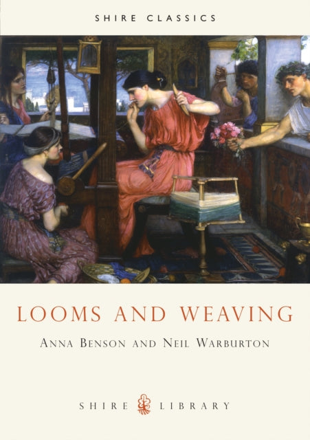 Book cover of: Looms and Weaving. By: Anna Benson