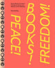 Book cover of: Peace! Books! Freedom! The Secret History of a Radical London Building. By: Rosa Schling