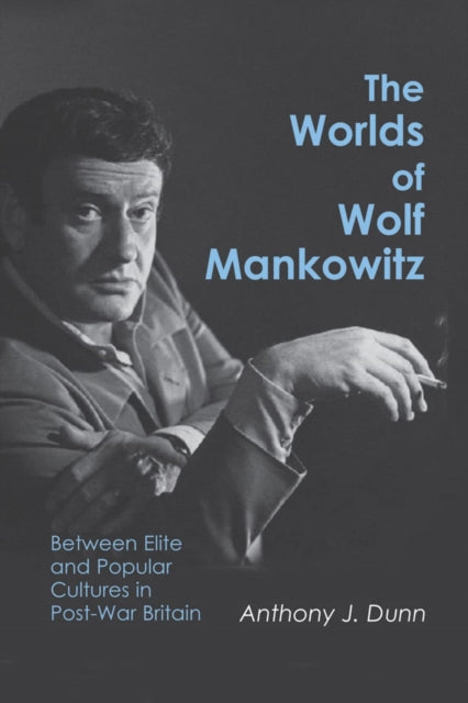 Book cover of: Worlds of Wolf Mankowitz. By: Anthony J. Dunn