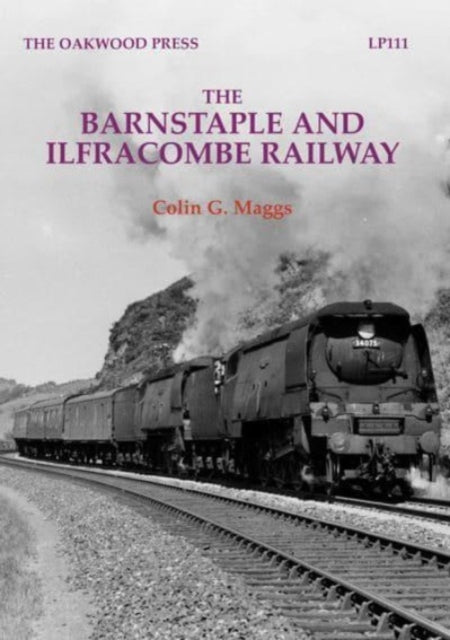 Book cover of: Barnstaple and Ilfracombe Railway. By: Colin Gordon Maggs