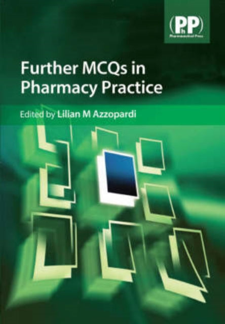 Book cover of: Further MCQs in Pharmacy Practice. By: Lilian M. Azzopardi