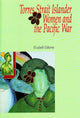 Book cover of: Torres Strait Islander Women and the Pacific War