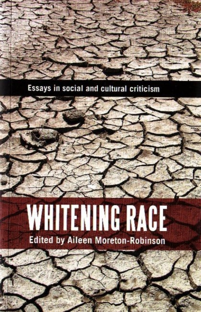 Book cover of: Whitening Race. By: Aileen Moreton-Robinson