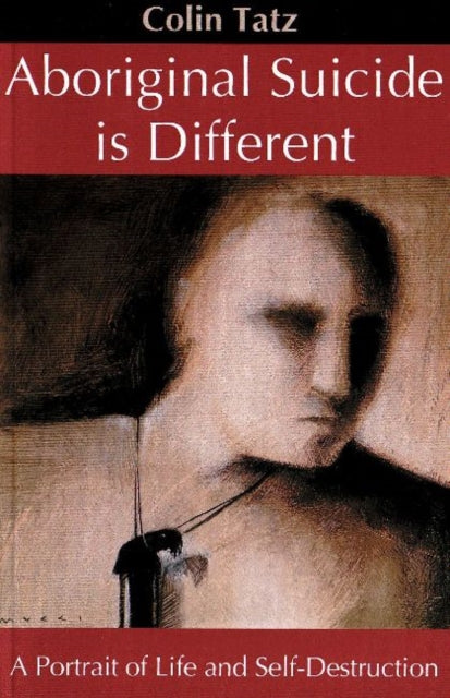 Book cover of: Aboriginal Suicide is Different. By: Colin Tatz