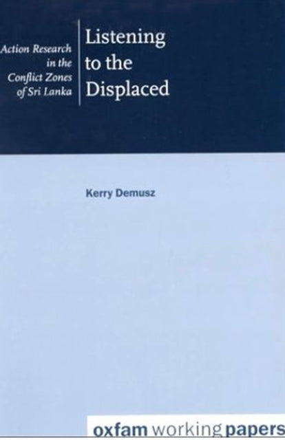 Book cover of: Listening to the Displaced. By: Kerry Demusz