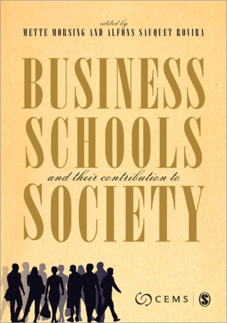 Book cover of: Business Schools and their Contribution to Society. By: Mette Morsing