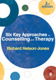 Book cover of: Six Key Approaches to Counselling and Therapy. By: Richard Nelson-Jones