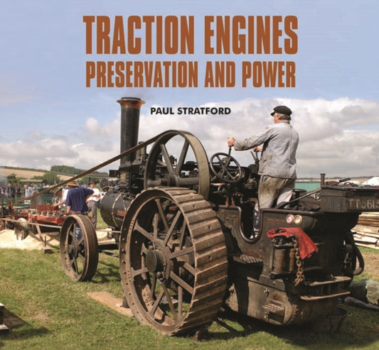 Book cover of: Traction Engines Preservation and Power. By: Paul Stratford