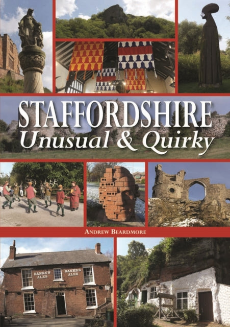 Book cover of: Staffordshire Unusual & Quirky. By: Andrew Beardmore