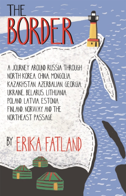 Book cover of: Border - A Journey Around Russia. By: Erika Fatland