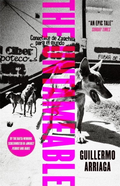 Book cover of: Untameable. By: Guillermo Arriaga