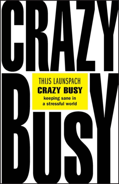 Book cover of: Crazy Busy. By: T. Launspach