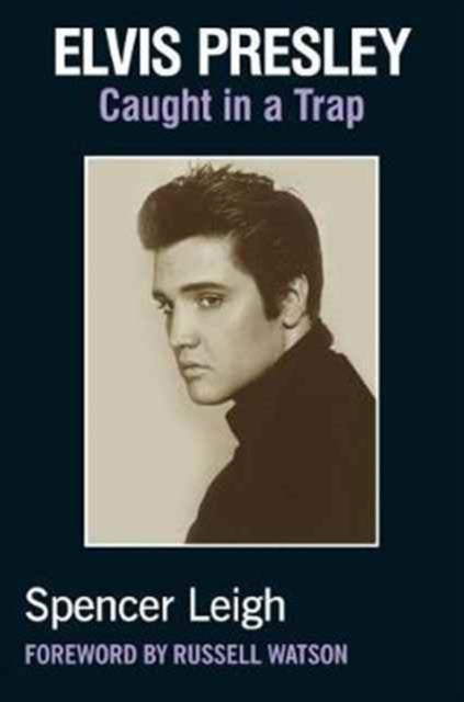 Book cover of: Elvis Presley. By: Spencer Leigh
