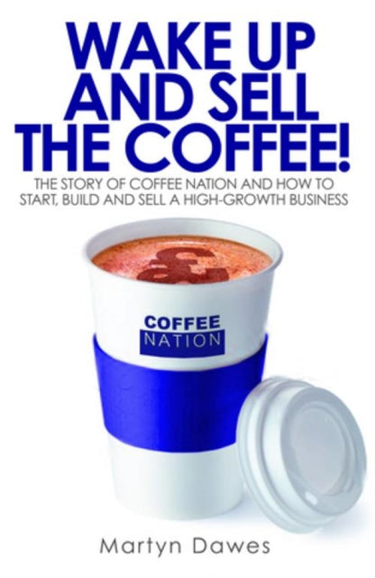 Book cover of: Wake Up and Sell the Coffee!