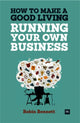 Book cover of: How to Make a Good Living Running Your Own Business. By: Robin Bennett