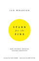 Book cover of: Spark for the Fire. By: Ian Wharton