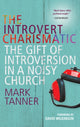 Book cover of: Introvert Charismatic. By: Mark Tanner