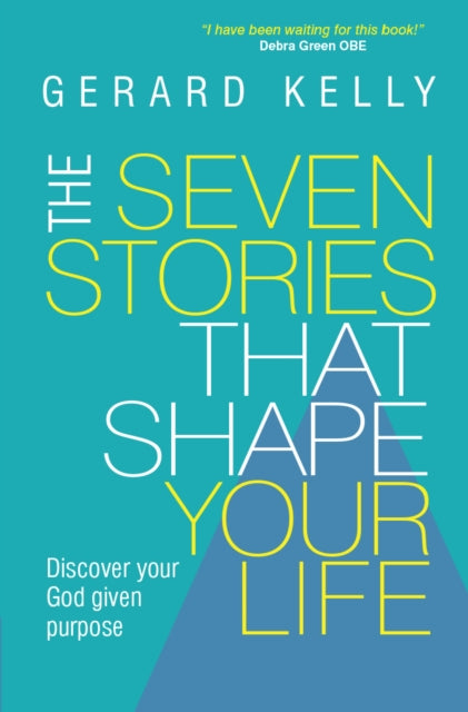 Book cover of: Seven Stories that Shape Your Life. By: Gerard Kelly
