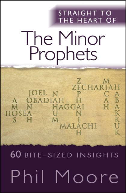 Book cover of: Straight to the Heart of the Minor Prophets. By: Phil Moore