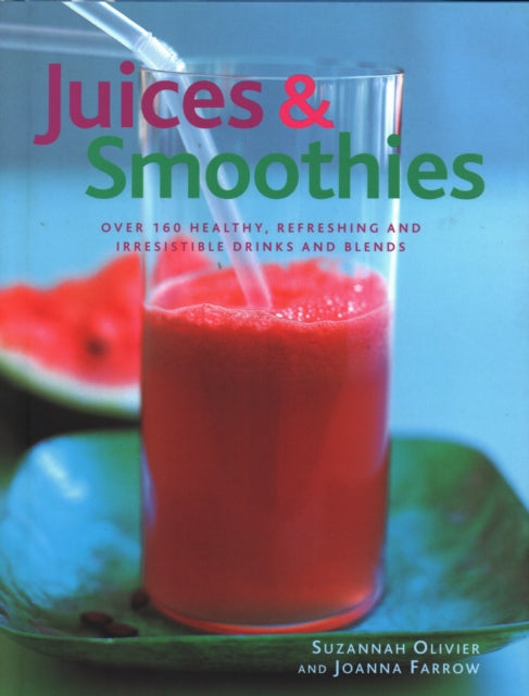 Book cover of: Juices & Smoothies. By: Suzannah Olivier