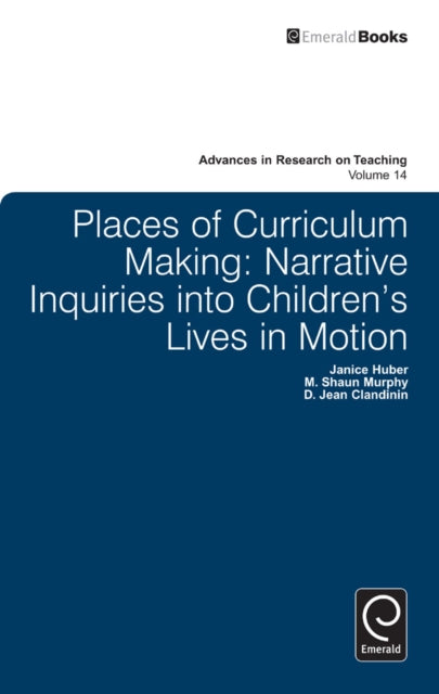 Book cover of: Places of Curriculum Making. By: Janice Huber