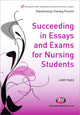 Book cover of: Succeeding in Essays, Exams and OSCEs for Nursing Students