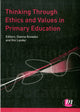 Book cover of: Thinking Through Ethics and Values in Primary Education