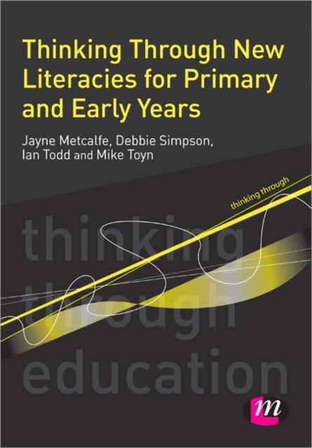 Book cover of: Thinking Through New Literacies for Primary and Early Years