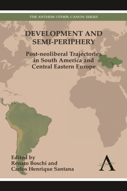 Book cover of: Development and Semi-periphery. By: Renato Raul Boschi