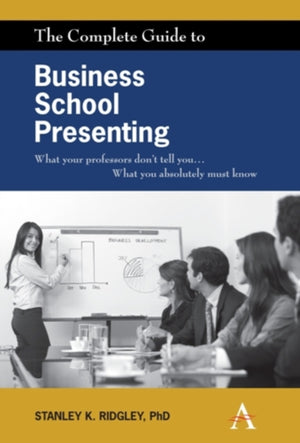 Complete Guide to Business School Presenting