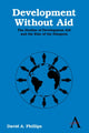Book cover of: Development Without Aid. By: David A. Phillips