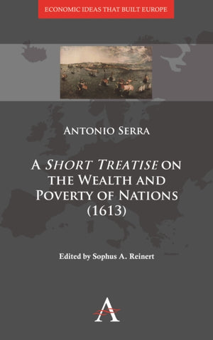 Short Treatise' on the Wealth and Poverty of Nations (1613)