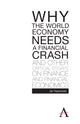 Book cover of: Why the World Economy Needs a Financial Crash and Other Critical Essays on Finance and Financial Economics. By: Jan Toporowski