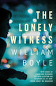 Book cover of: Lonely Witness. By: William Boyle