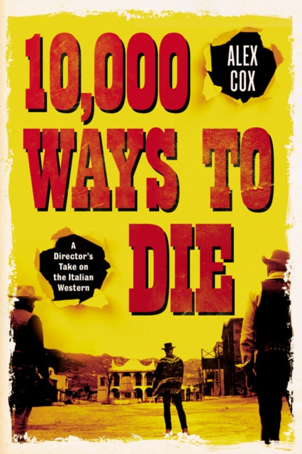 Book cover of: 10,000 Ways to Die. By: Alex Cox