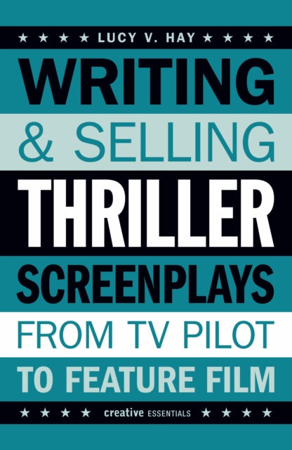 Book cover of: Writing and Selling Thriller Screenplays. By: Lucy V. Hay