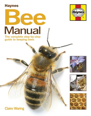Bee Manual, The complete step-by-step guide to keeping bees