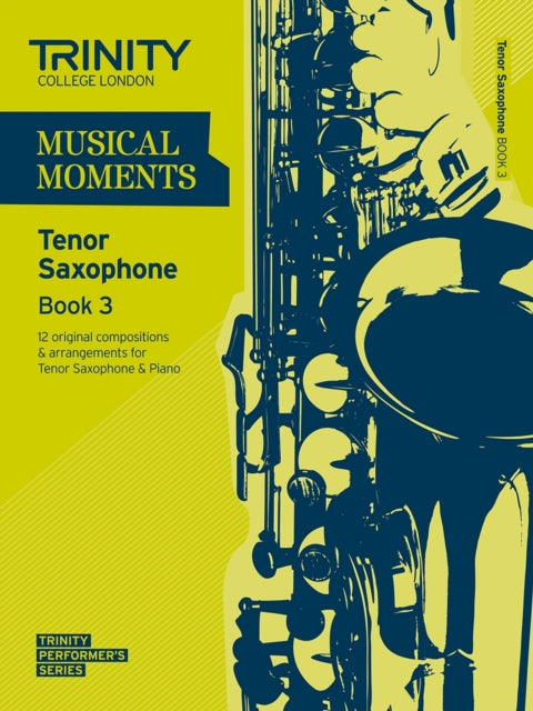 Book cover of: Musical Moments Tenor Saxophone Book 3. By: TRINITY GUILDHALL