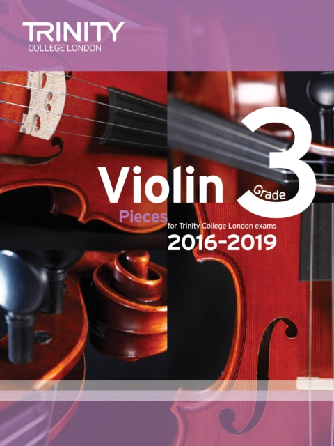 Book cover of: Violin Exam Pieces Grade 3 2016-2019. By: TRINITY COLLEGE LONDON
