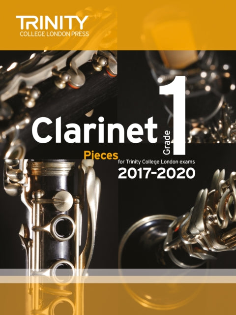 Book cover of: Trinity College London: Clarinet Exam Pieces Grade 1 2017 - 2020 (score & part)