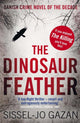 Book cover of: Dinosaur Feather. By: Sissel-Jo Gazan
