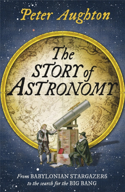 Story of Astronomy 9780857385987 Peter Aughton