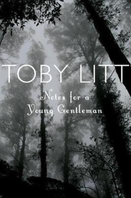Book cover of: Notes for a Young Gentleman. By: Toby Litt